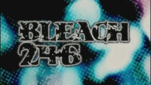 Bleach 1 Episodio 246