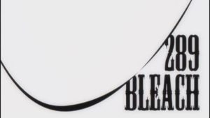Bleach 1 Episodio 289