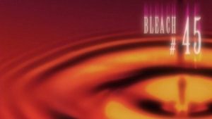 Bleach 1 Episodio 45