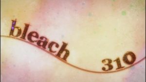 Bleach 1 Episodio 310