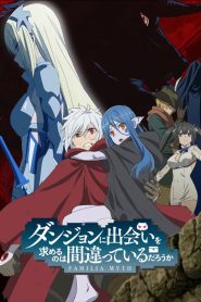 Dungeon ni Deai wo Motomeru no wa Machigatteiru Darou ka? (DanMachi: É Errado Tentar Pegar Garotas em uma Masmorra?) Temporada 3