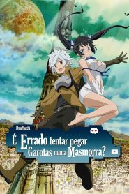 Dungeon ni Deai wo Motomeru no wa Machigatteiru Darou ka? (DanMachi: É Errado Tentar Pegar Garotas em uma Masmorra?)