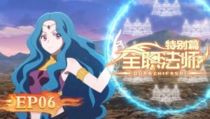 Quanzhi Fashi 7 Episodio 6