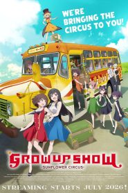 Grow Up Show: Himawari no Sakasu-dan